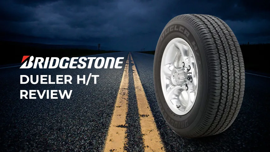 Bridgestone Dueler HT Review: The Tire That Goes The Distance - The ...