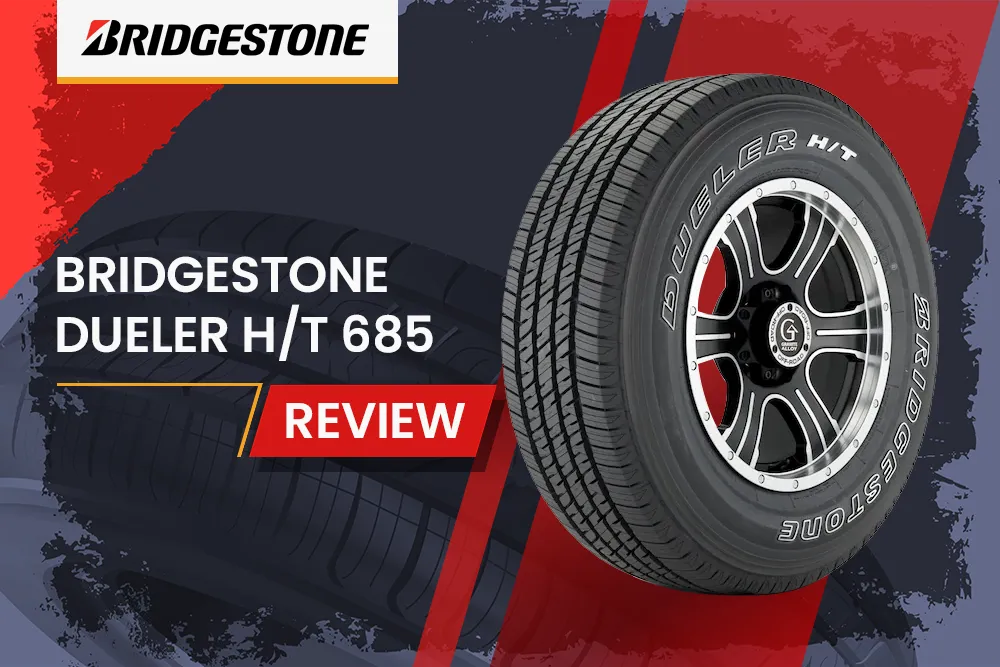 Bridgestone Dueler H/T 685 Review: The All-Terrain Titan Your Truck Deserves? 2 Bridgestone Dueler H/T 685 Review