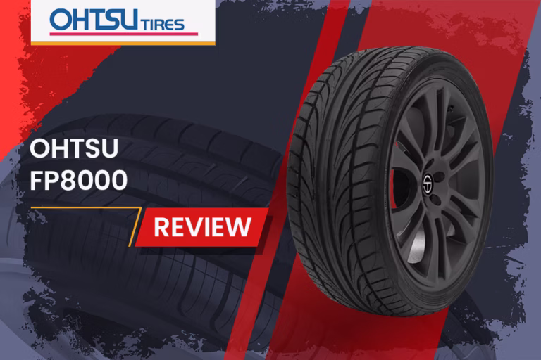 Ohtsu Fp8000 Review: Can This Budget-Friendly Tire Outperform The Big Brands? 1 Ohtsu Fp8000 Review