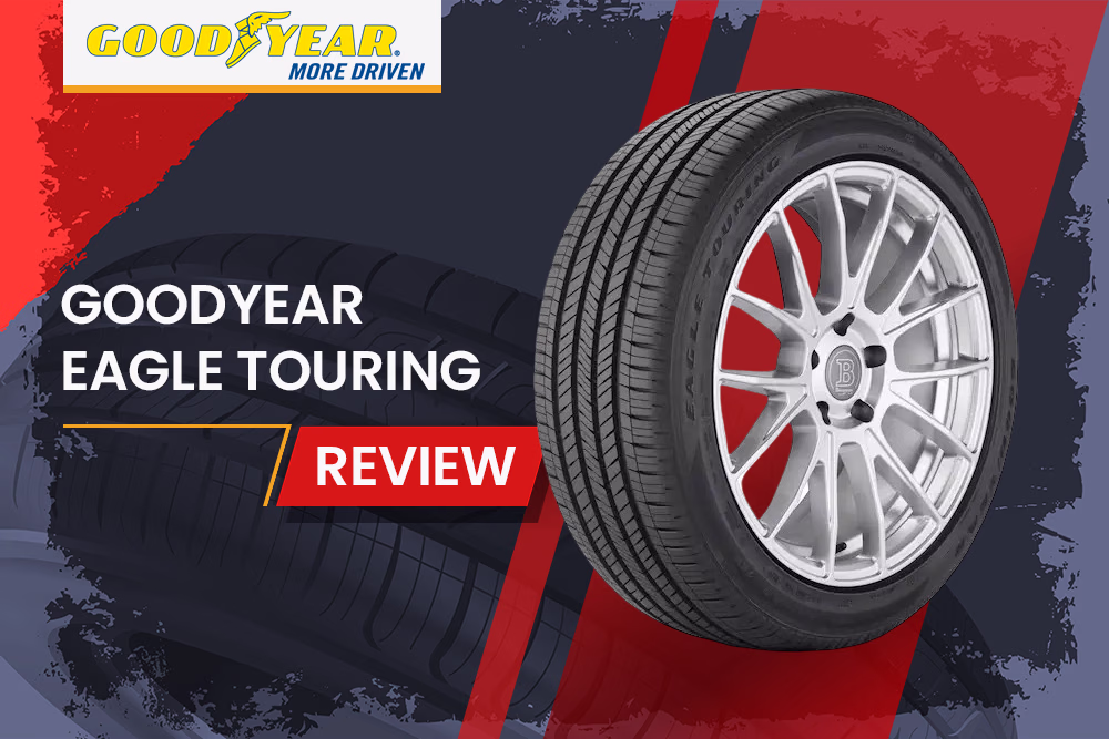 Goodyear Eagle Touring Review