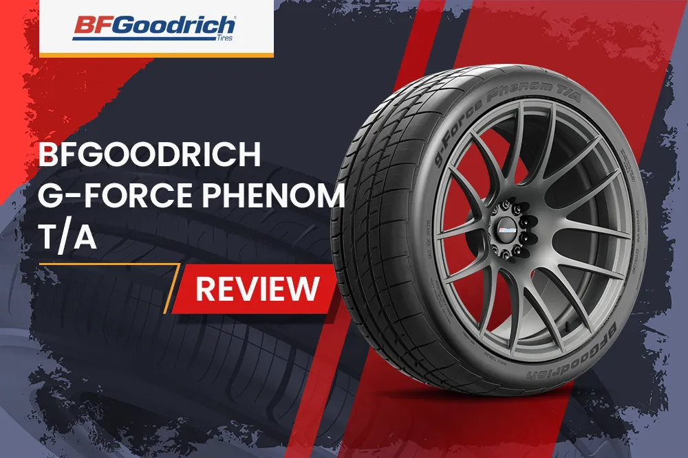 Bfgoodrich G-Force Phenom T/A Review