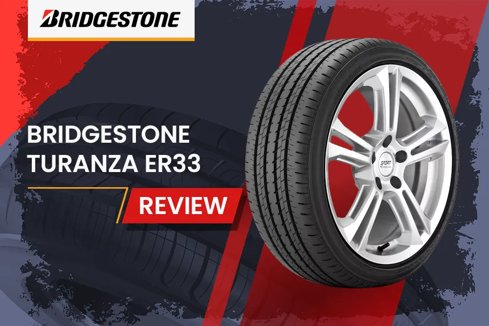 Bridgestone Turanza Er33 Review