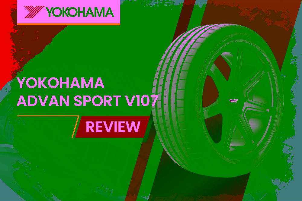 Yokohama Advan Sport V107 Review: Wet &Amp; Dry Performance, Longevity &Amp; Value Analysis - Yokohama Advan Sport V107 Review